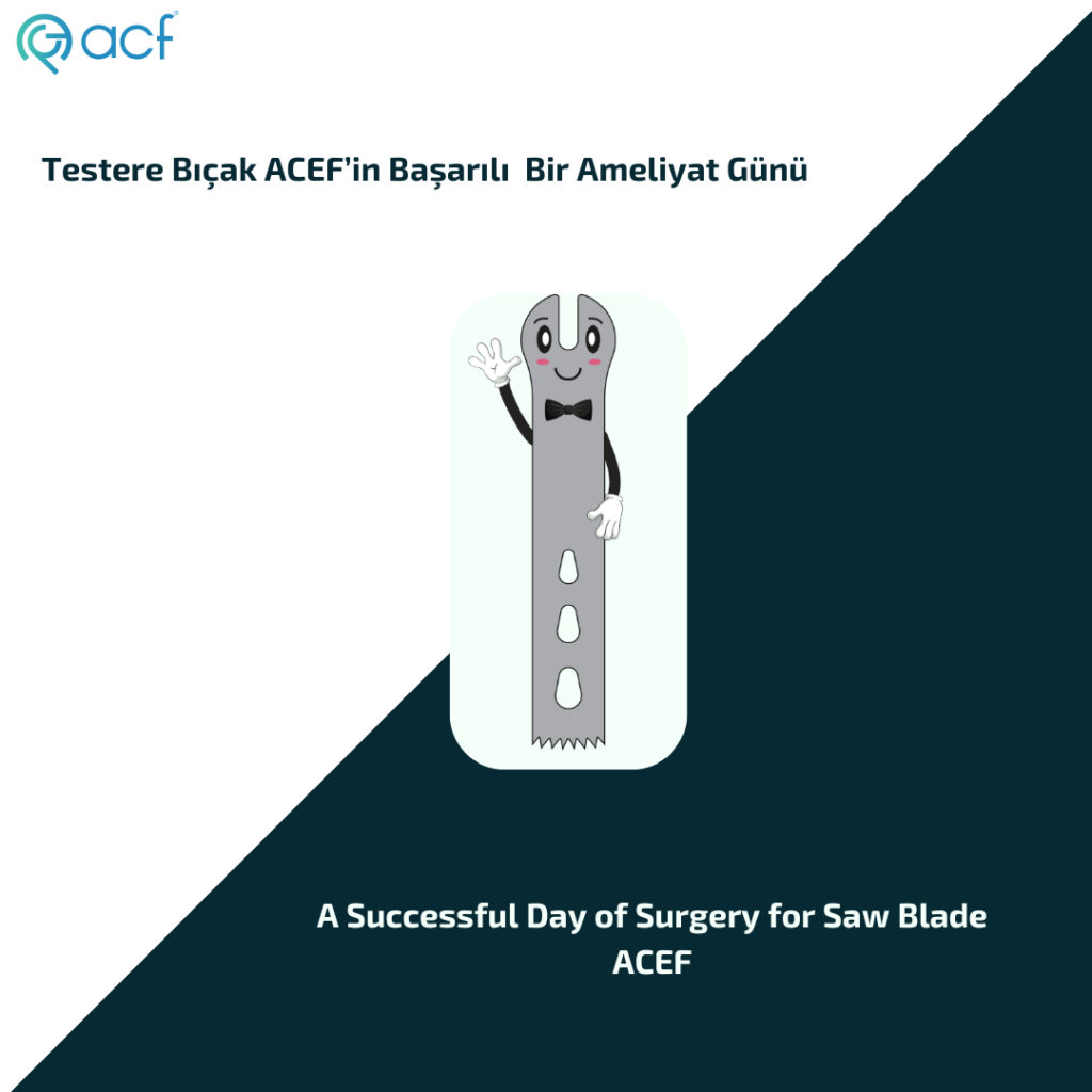 A Successful Day of Surgery for Saw Blade ACEF