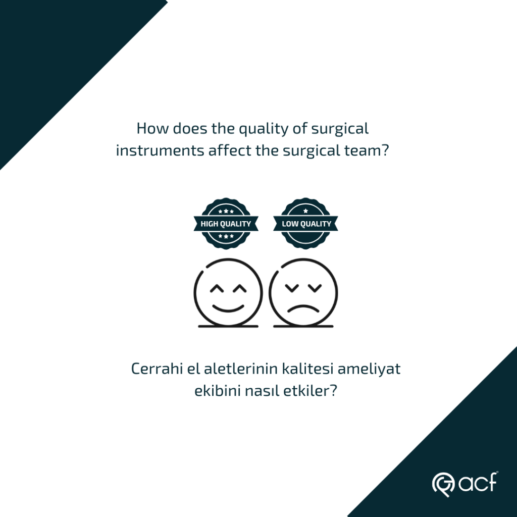 How does the quality of surgical instruments affect the surgical team(Nurse and Surgeon)?